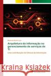 Arquitetura da informação no gerenciamento de serviços de TI Mauricio Rocha Lyra 9786139768691 Novas Edicoes Academicas