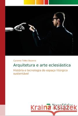 Arquitetura e arte eclesiástica Telles Bezerra, Cyranno 9786139672325 Novas Edicioes Academicas - książka