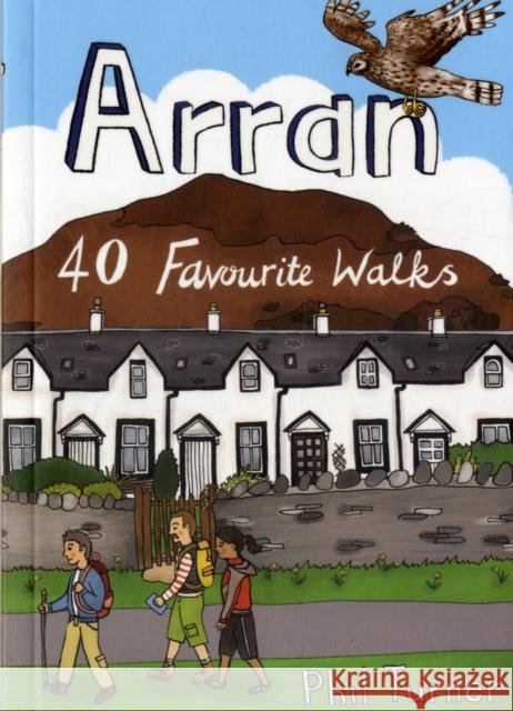 Arran: 40 Favourite Walks Phil Turner 9781907025327 Pocket Mountains Ltd - książka