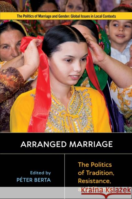 Arranged Marriage: The Politics of Tradition, Resistance, and Change Yafa Shanneik 9781978822825 Rutgers University Press - książka