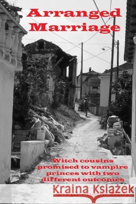 Arranged Marriage: Witch Cousins promised to vampire princes with different outcomes. Holt, Stephenson 9798706082116 Independently Published - książka