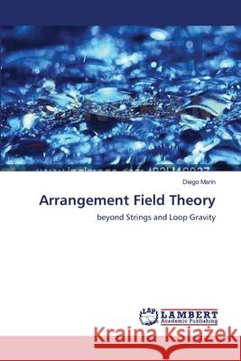 Arrangement Field Theory Diego Marin, PH.D. 9783659226984 LAP Lambert Academic Publishing - książka