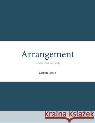 Arrangement: melodi med becifring Martin Lohse 9788787131100 Det Kongelige Danske Musikkonservatorium - książka
