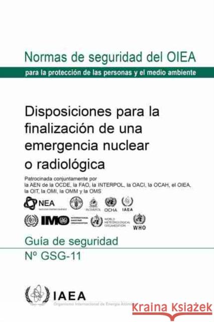 Arrangements for the Termination of a Nuclear or Radiological Emergency International Atomic Energy Agency 9789203016193 IAEA - książka