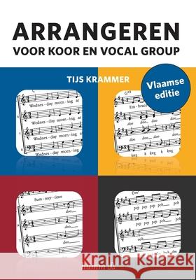 Arrangeren voor koor en vocal group - Vlaamse editie Tijs Krammer 9789083368788 Humm Publishing - książka