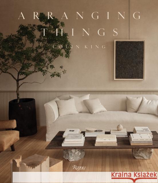 Arranging Things Samuel Cochran 9780847899104 Rizzoli International Publications - książka