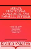 Arrays, Functional Languages, and Parallel Systems Lenore M. Restifo Mullin Lenore M. Restif 9780792392132 Springer