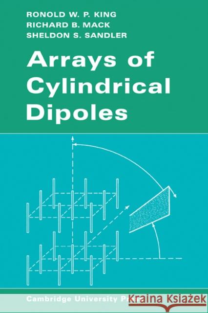 Arrays of Cylindrical Dipoles R. W. P. King 9780521114851 Cambridge University Press - książka