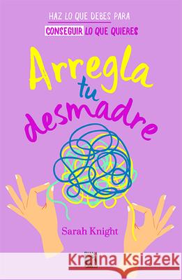 Arregla Tu Desmadre Sarah Knight 9786070753954 Planeta Publishing - książka