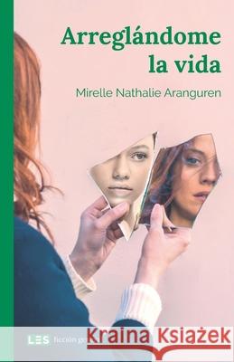 Arreglándome la vida Aranguren, Mirelle Nathalie 9788417829148 Les Editorial - książka