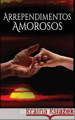 Arrependimentos Amorosos (Portuguese Edition) Leroy Vincent Maria Gabriela Dias 9781507187883 Revival Waves of Glory Ministries - książka