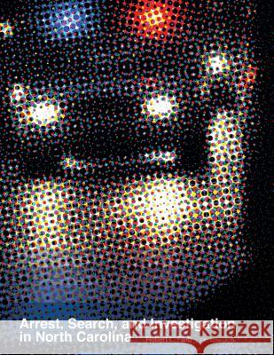 Arrest, Search, and Investigation in North Carolina Robert L. Farb 9781560118596 Unc School of Government - książka