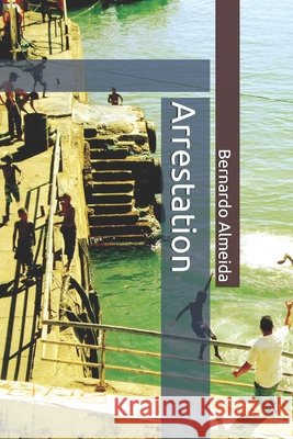 Arrestation Bernardo Almeida, Athanase Vantchev de Thracy 9798531816238 Independently Published - książka