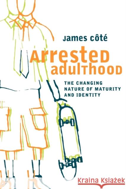 Arrested Adulthood: The Changing Nature of Maturity and Identity Cote, James E. 9780814715987 New York University Press - książka