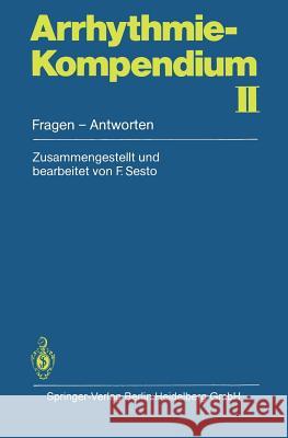 Arrhythmie-Kompendium II: Fragen -- Antworten Sesto, F. 9783540128137 Springer - książka