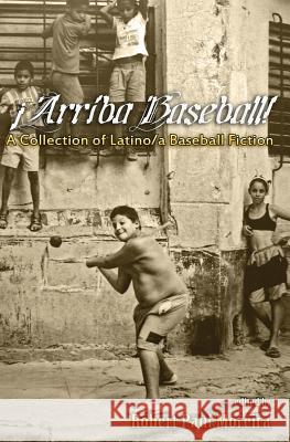 Arriba Baseball!: A Collection of Latino/a Baseball Fiction Gilb, Dagoberto 9780615781839 Vao Publishing - książka