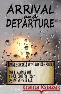 Arrival and Departure James Schwartz 9781500243128 Createspace - książka