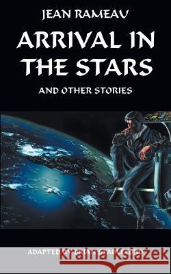 Arrival in the Stars Jean Rameau Brian Stableford 9781612276274 Hollywood Comics - książka