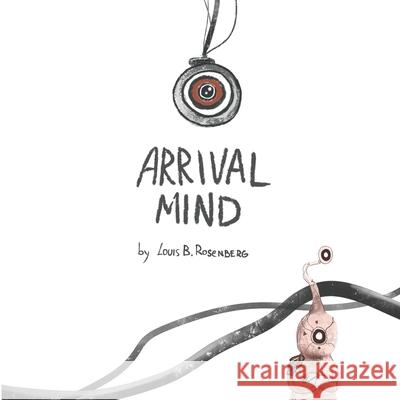 Arrival Mind Anastasia Khmelevska Louis Rosenberg 9781735668512 Outland Pictures - książka