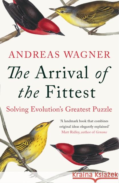 Arrival of the Fittest: Solving Evolution's Greatest Puzzle Andreas Wagner 9781780747651 Oneworld Publications - książka