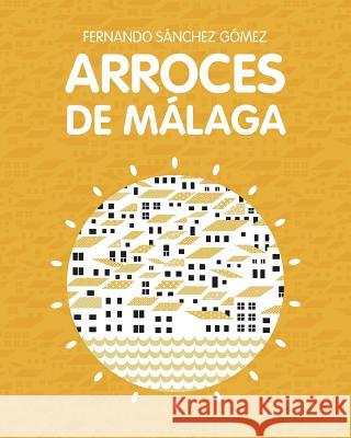 Arroces de Málaga Gomez, Fernando Sanchez 9781502911551 Createspace - książka