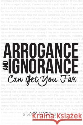 Arrogance and Ignorance Can Get You Far Doug Sheehy 9781365586538 Lulu.com - książka