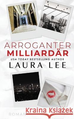 Arroganter Milliardär Lee, Laura 9781955134323 Lovestruck Publishing LLC - książka