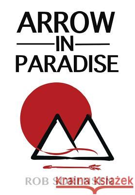 Arrow in Paradise Rob Sorensen 9781612447063 Halo Publishing International - książka