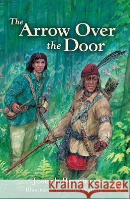 Arrow Over the Door Joseph Bruchac James Watling 9780141305714 Puffin Books - książka