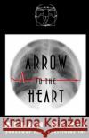 Arrow To The Heart Allan Havis 9780881454796 Broadway Play Publishing Inc