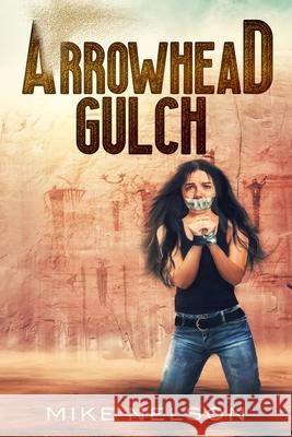 Arrowhead Gulch Nelson, Mike 9798412705033 Independently published - książka