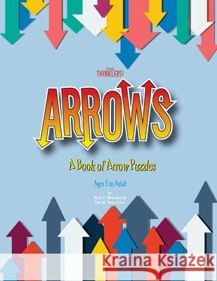 Arrows: A Book of Arrow Puzzles Kevin J. Brougher 9781734012385 Missing Piece Press, LLC - książka