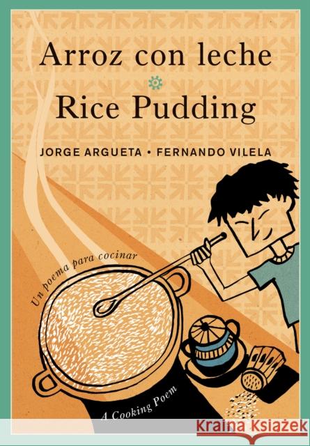 Arroz Con Leche / Rice Pudding: Un Poema Para Cocinar / A Cooking Poem Jorge Argueta Fernando Vilela 9781554988877 Groundwood Books - książka