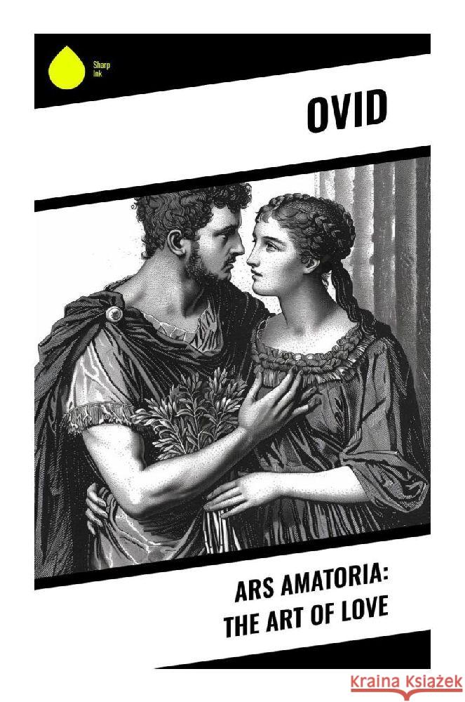 Ars Amatoria: The Art Of Love Ovid 9788028379940 Sharp Ink - książka