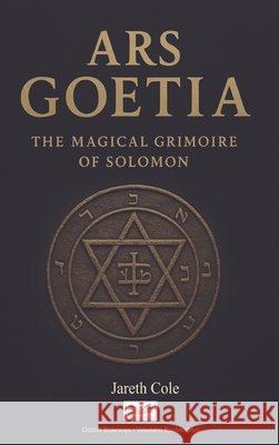 Ars Goetia: The Magical Grimoire of Solomon Jareth M 9786598884949 Ahzuria.com - książka