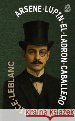 Ars?ne Lupin, el ladr?n caballero: Nueva traducci?n al espa?ol Maurice LeBlanc D?bora Bag?ez George Morehead 9781836471134 Rosetta Edu - książka