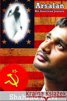 Arsalan: His American Journey Shahzad Rizvi 9781300683469 Lulu.com - książka