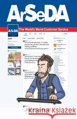 Arseda: The World's Worst Customer Service Pete Sortwell 9781517238254 Createspace Independent Publishing Platform - książka