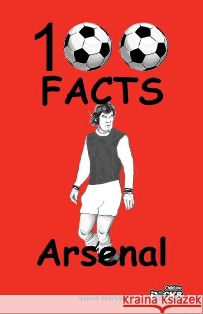 Arsenal - 100 Facts Steve Horton 9781908724090 Wymer Publishing - książka