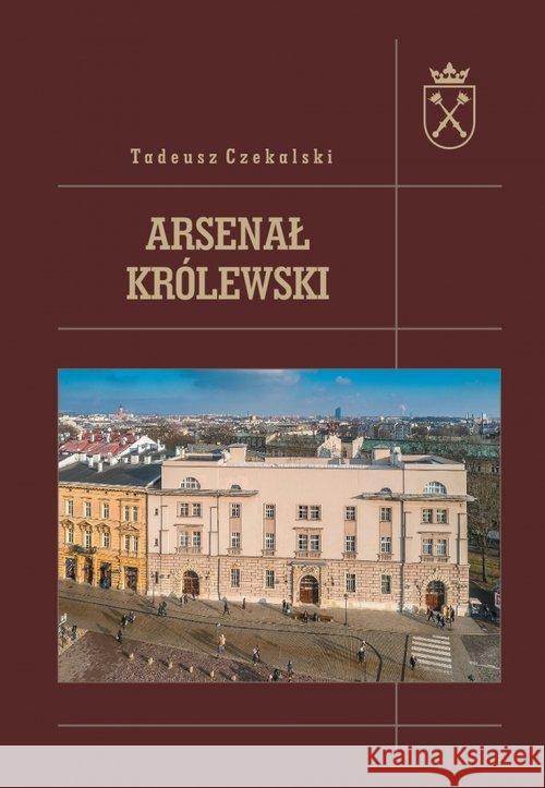 Arsenał królewski Czekalski Tadeusz 9788376388892 Księgarnia Akademicka - książka