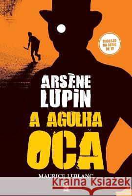 Arsene Lupin, A Agulha Oca Maurice LeBlanc   9786587817170 Camelot Editora - książka