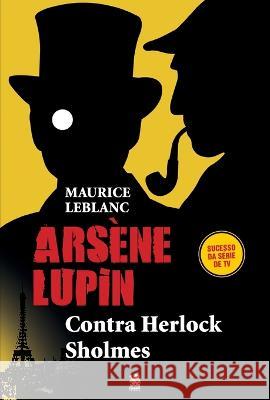 Arsene Lupin, Contra Herlock Sholmes Maurice LeBlanc   9786587817101 Camelot Editora - książka