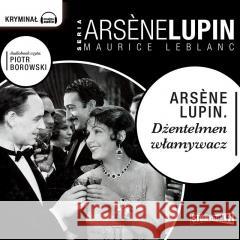 Arsene Lupin. Dżentelmen włamywacz audiobook Maurice Leblanc 9788382715712 Storybox - książka