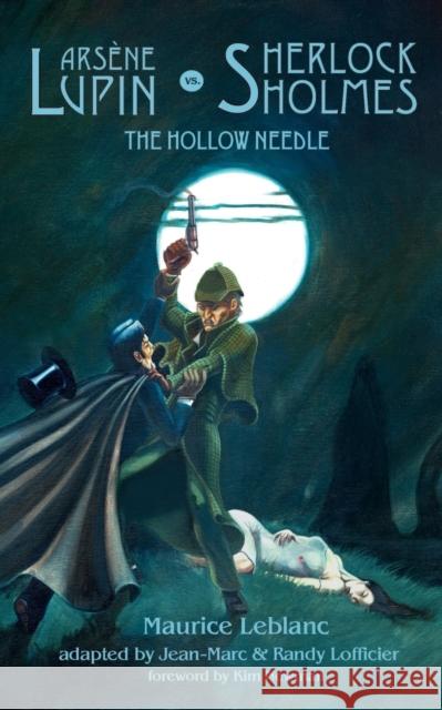 Arsene Lupin vs. Sherlock Holmes: The Hollow Needle LeBlanc, Maurice 9780974071190 Hollywood Comics - książka