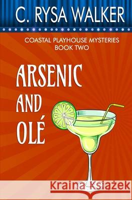 Arsenic and Ole: Coastal Playhouse Mysteries #2 C Rysa Walker 9781705506455 Independently Published - książka