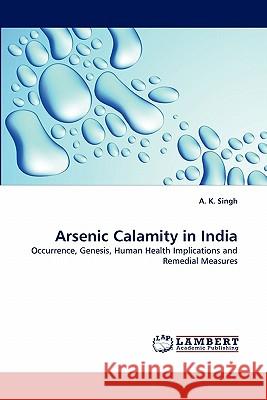Arsenic Calamity in India  9783843365321 LAP Lambert Academic Publishing AG & Co KG - książka