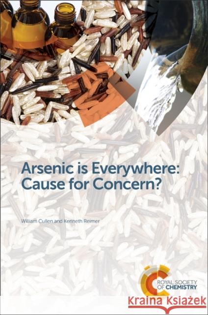 Arsenic Is Everywhere: Cause for Concern? William R. Cullen Kenneth J. Reimer 9781782623144 Royal Society of Chemistry - książka