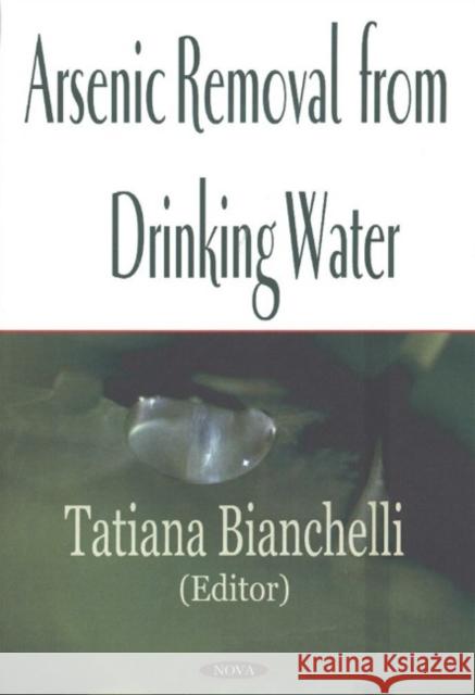 Arsenic Removal From Drinking Water Tatiana Bianchelli 9781590337233 Nova Science Publishers Inc - książka