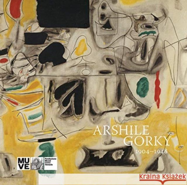 Arshile Gorky: 1904-1948  9783906915340 Hauser & Wirth Publishers - książka