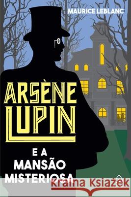 Arsène Lupin e a mansão misteriosa Maurice LeBlanc 9786555525410 Principis - książka